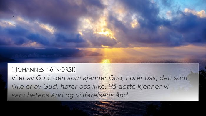 1 Johannes 4:6 NORSK 4K Wallpaper - vi er av Gud; den som kjenner Gud, hører oss; - 4K Wallpaper Bible Verse