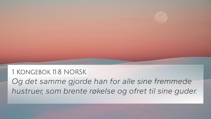 1 Kongebok 11:8 NORSK 4K Wallpaper - Og det samme gjorde han for alle sine fremmede - 4K Wallpaper Bible Verse