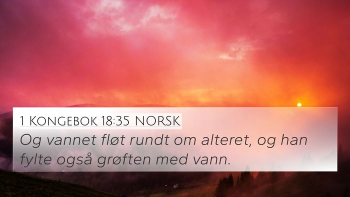 1 Kongebok 18:35 NORSK 4K Wallpaper - Og vannet fløt rundt om alteret, og han fylte - 4K Wallpaper Bible Verse
