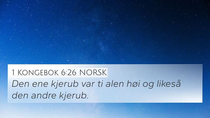 1 Kongebok 6:26 NORSK 4K Wallpaper - Den ene kjerub var ti alen høi og likeså den - 4K Wallpaper Bible Verse