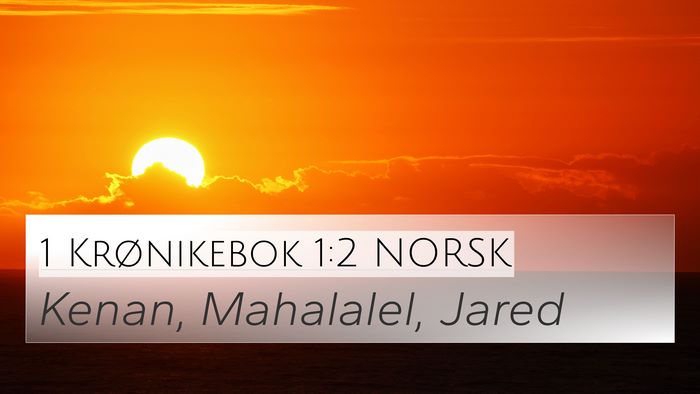 1 Krønikebok 1:2 NORSK 4K Wallpaper - Kenan, Mahalalel, - 4K Wallpaper Bible Verse