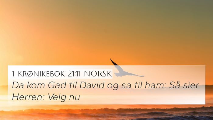 1 Krønikebok 21:11 NORSK 4K Wallpaper - Da kom Gad til David og sa til ham: Så sier - 4K Wallpaper Bible Verse
