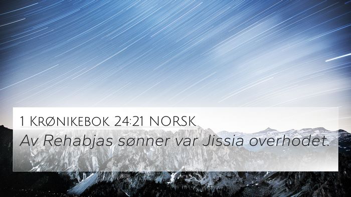 1 Krønikebok 24:21 NORSK 4K Wallpaper - Av Rehabjas sønner var Jissia - 4K Wallpaper Bible Verse