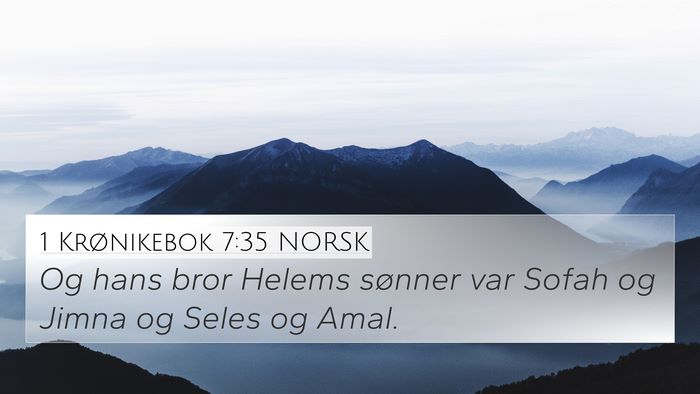 1 Krønikebok 7:35 NORSK 4K Wallpaper - Og hans bror Helems sønner var Sofah og Jimna og - 4K Wallpaper Bible Verse