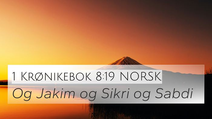 1 Krønikebok 8:19 NORSK 4K Wallpaper - Og Jakim og Sikri og - 4K Wallpaper Bible Verse
