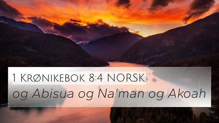 1 Krønikebok 8:4 NORSK 4K Wallpaper - og Abisua og Na'man og - 4K Wallpaper Bible Verse