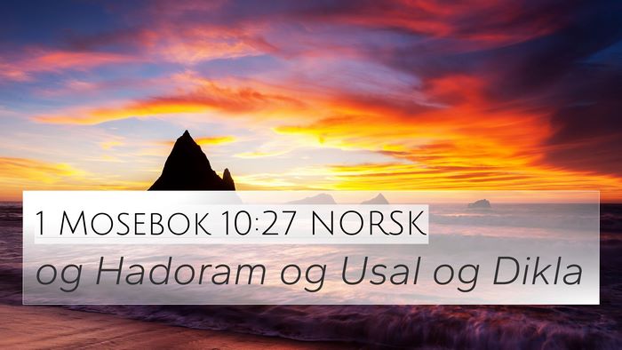 1 Mosebok 10:27 NORSK 4K Wallpaper - og Hadoram og Usal og - 4K Wallpaper Bible Verse
