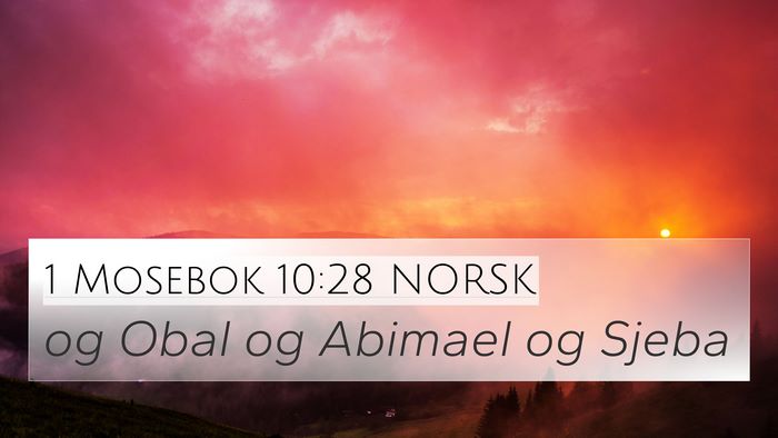 1 Mosebok 10:28 NORSK 4K Wallpaper - og Obal og Abimael og - 4K Wallpaper Bible Verse