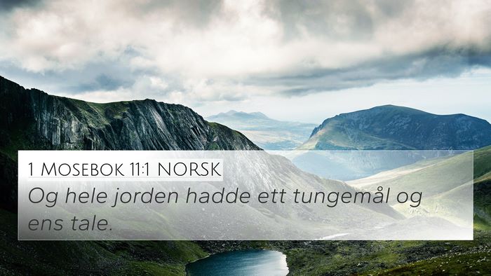 1 Mosebok 11:1 NORSK 4K Wallpaper - Og hele jorden hadde ett tungemål og ens - 4K Wallpaper Bible Verse