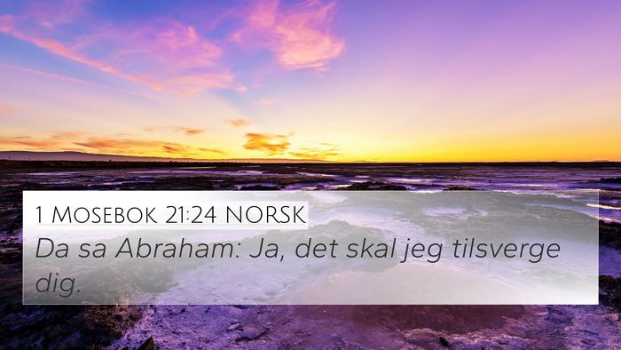 1 Mosebok 21:24 NORSK 4K Wallpaper - Da sa Abraham: Ja, det skal jeg tilsverge - 4K Wallpaper Bible Verse