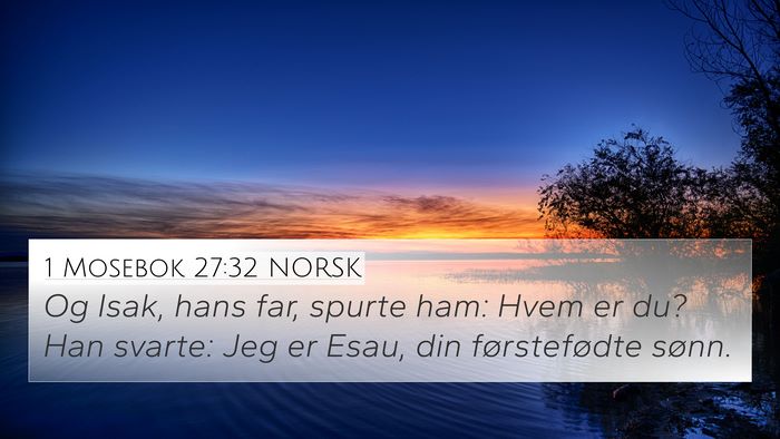 1 Mosebok 27:32 NORSK 4K Wallpaper - Og Isak, hans far, spurte ham: Hvem er du? Han - 4K Wallpaper Bible Verse