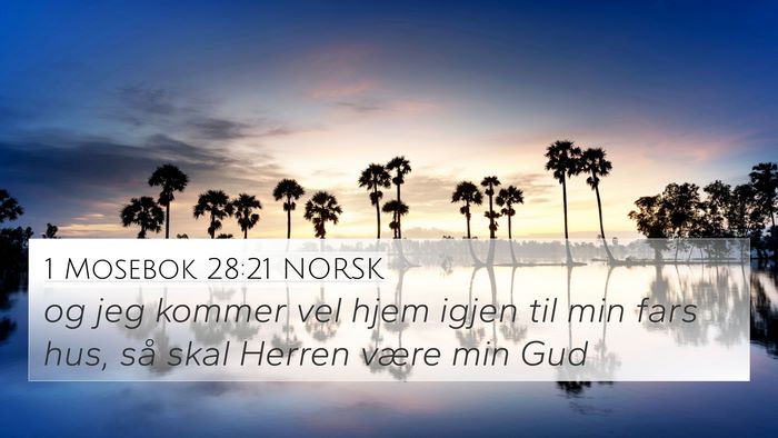1 Mosebok 28:21 NORSK 4K Wallpaper - og jeg kommer vel hjem igjen til min fars hus, - 4K Wallpaper Bible Verse