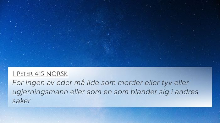 1 Peter 4:15 NORSK 4K Wallpaper - For ingen av eder må lide som morder eller tyv - 4K Wallpaper Bible Verse