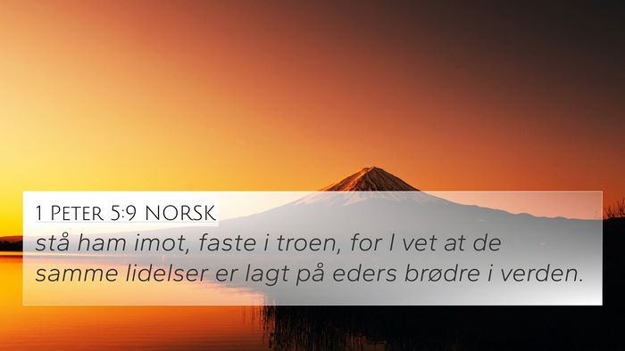 1 Peter 5:9 NORSK 4K Wallpaper - stå ham imot, faste i troen, for I vet at de - 4K Wallpaper Bible Verse