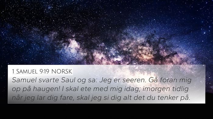 1 Samuel 9:19 NORSK 4K Wallpaper - Samuel svarte Saul og sa: Jeg er seeren. Gå - 4K Wallpaper Bible Verse