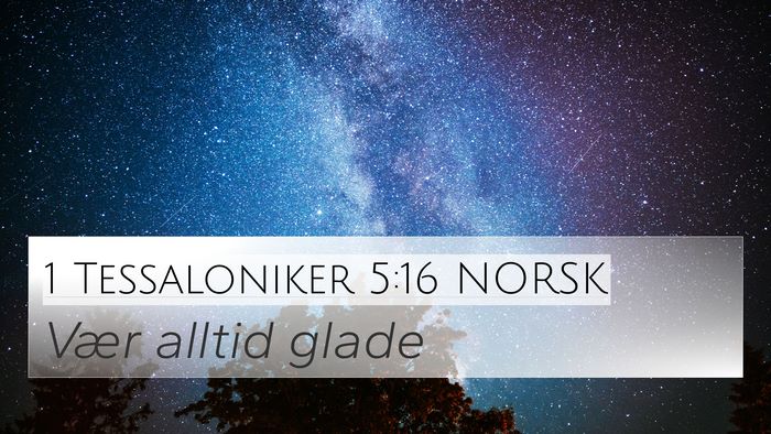 1 Tessaloniker 5:16 NORSK Bible Verse Image