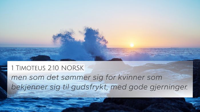 1 Timoteus 2:10 NORSK 4K Wallpaper - men som det sømmer sig for kvinner som bekjenner - 4K Wallpaper Bible Verse