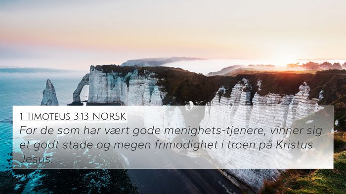 1 Timoteus 3:13 NORSK 4K Wallpaper - For de som har vært gode menighets-tjenere, - 4K Wallpaper Bible Verse