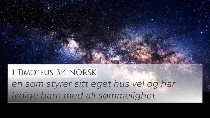 1 Timoteus 3:4 NORSK 4K Wallpaper - en som styrer sitt eget hus vel og har lydige - 4K Wallpaper Bible Verse