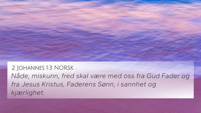 2 Johannes 1:3 NORSK Bible Verse Image