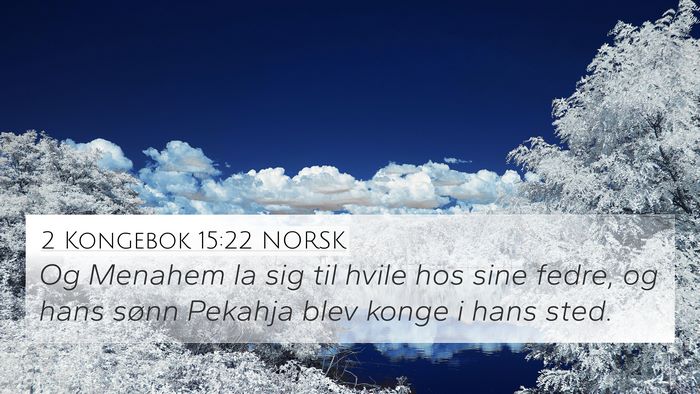 2 Kongebok 15:22 NORSK 4K Wallpaper - Og Menahem la sig til hvile hos sine fedre, og - 4K Wallpaper Bible Verse