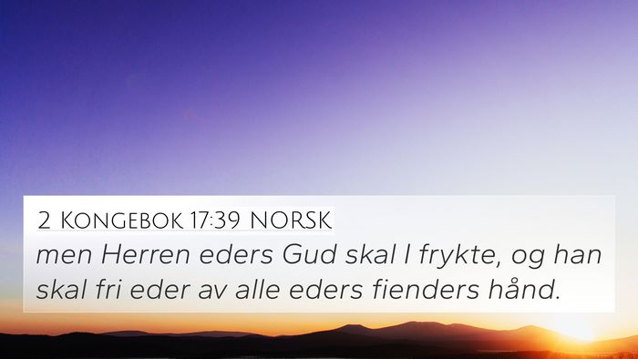 2 Kongebok 17:39 NORSK 4K Wallpaper - men Herren eders Gud skal I frykte, og han skal - 4K Wallpaper Bible Verse