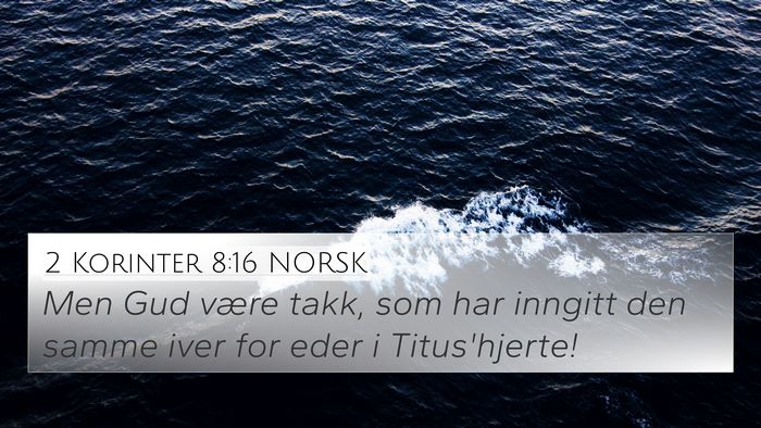 2 Korinter 8:16 NORSK Bible Verse Image