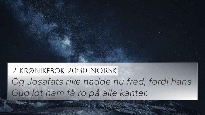 2 Krønikebok 20:30 NORSK 4K Wallpaper - Og Josafats rike hadde nu fred, fordi hans Gud - 4K Wallpaper Bible Verse