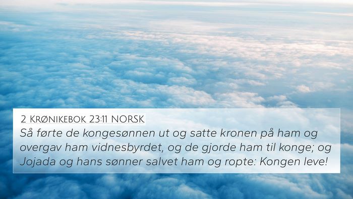 2 Krønikebok 23:11 NORSK 4K Wallpaper - Så førte de kongesønnen ut og satte kronen på - 4K Wallpaper Bible Verse