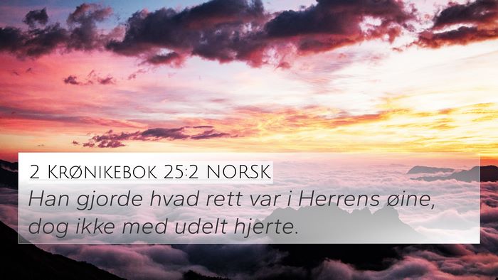 2 Krønikebok 25:2 NORSK Bible Verse Image