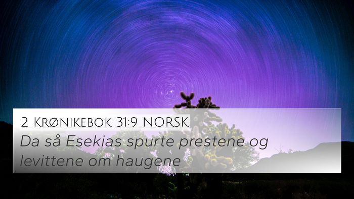 2 Krønikebok 31:9 NORSK 4K Wallpaper - Da så Esekias spurte prestene og levittene om - 4K Wallpaper Bible Verse