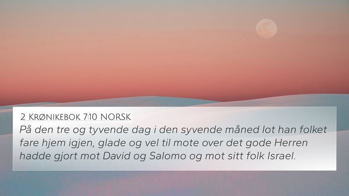 2 Krønikebok 7:10 NORSK 4K Wallpaper - På den tre og tyvende dag i den syvende måned - 4K Wallpaper Bible Verse