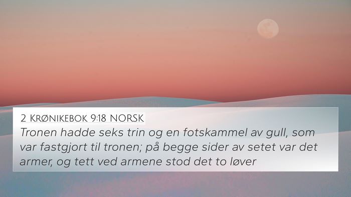 2 Krønikebok 9:18 NORSK 4K Wallpaper - Tronen hadde seks trin og en fotskammel av gull, - 4K Wallpaper Bible Verse