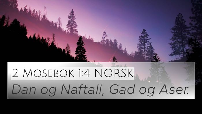 2 Mosebok 1:4 NORSK 4K Wallpaper - Dan og Naftali, Gad og - 4K Wallpaper Bible Verse