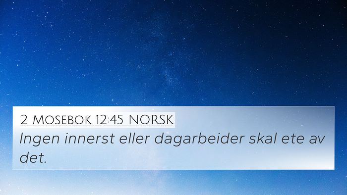 2 Mosebok 12:45 NORSK 4K Wallpaper - Ingen innerst eller dagarbeider skal ete av - 4K Wallpaper Bible Verse