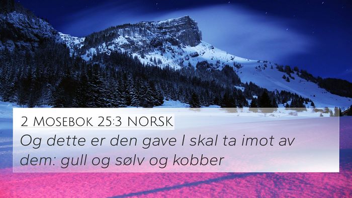 2 Mosebok 25:3 NORSK Bible Verse Image