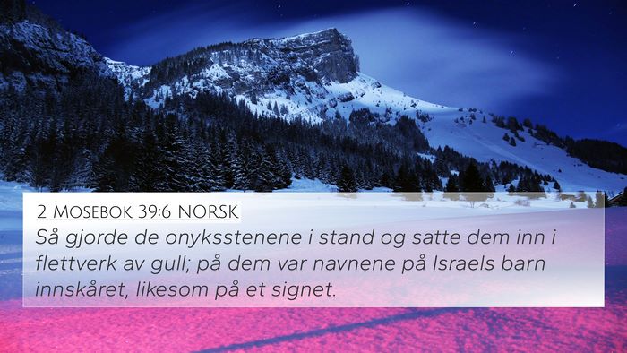 2 Mosebok 39:6 NORSK 4K Wallpaper - Så gjorde de onyksstenene i stand og satte dem - 4K Wallpaper Bible Verse