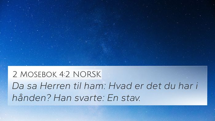 2 Mosebok 4:2 NORSK Bible Verse Image