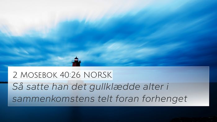 2 Mosebok 40:26 NORSK Bible Verse Image