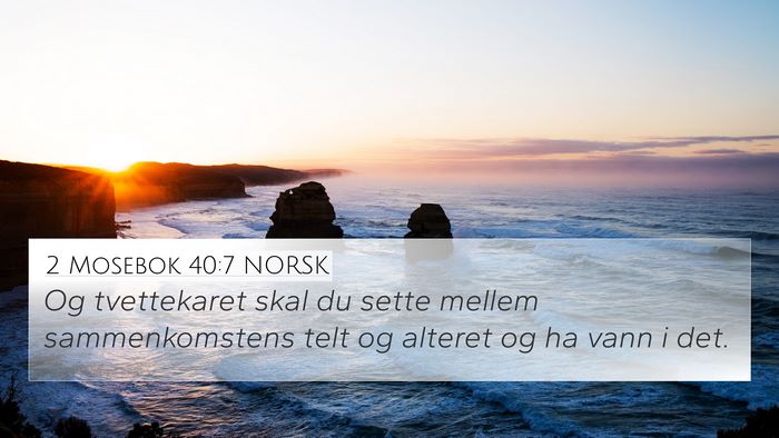 2 Mosebok 40:7 NORSK 4K Wallpaper - Og tvettekaret skal du sette mellem - 4K Wallpaper Bible Verse