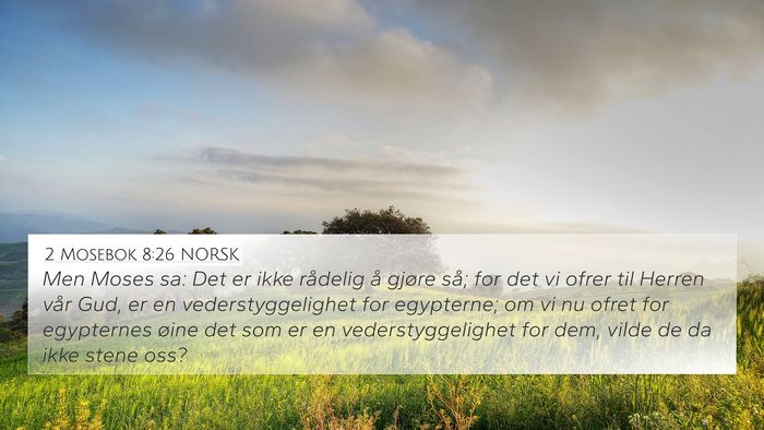 2 Mosebok 8:26 NORSK 4K Wallpaper - Men Moses sa: Det er ikke rådelig å gjøre så; - 4K Wallpaper Bible Verse