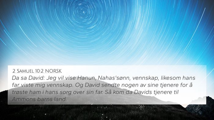 2 Samuel 10:2 NORSK 4K Wallpaper - Da sa David: Jeg vil vise Hanun, Nahas'sønn, - 4K Wallpaper Bible Verse