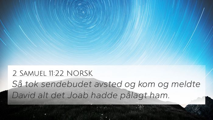 2 Samuel 11:22 NORSK 4K Wallpaper - Så tok sendebudet avsted og kom og meldte David - 4K Wallpaper Bible Verse
