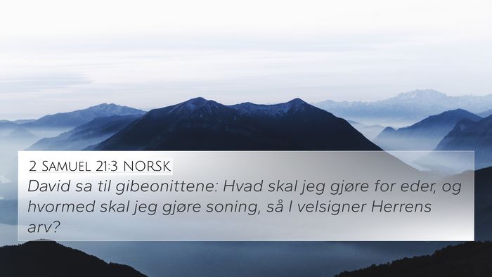 2 Samuel 21:3 NORSK 4K Wallpaper - David sa til gibeonittene: Hvad skal jeg gjøre - 4K Wallpaper Bible Verse