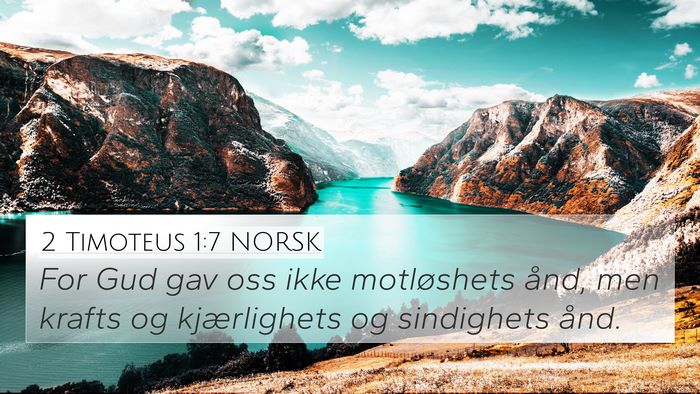 2 Timoteus 1:7 NORSK 4K Wallpaper - For Gud gav oss ikke motløshets ånd, men krafts - 4K Wallpaper Bible Verse