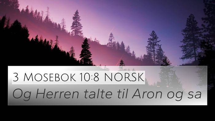 3 Mosebok 10:8 NORSK 4K Wallpaper - Og Herren talte til Aron og - 4K Wallpaper Bible Verse