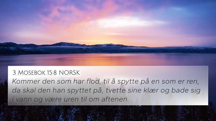 3 Mosebok 15:8 NORSK 4K Wallpaper - Kommer den som har flod, til å spytte på en som - 4K Wallpaper Bible Verse