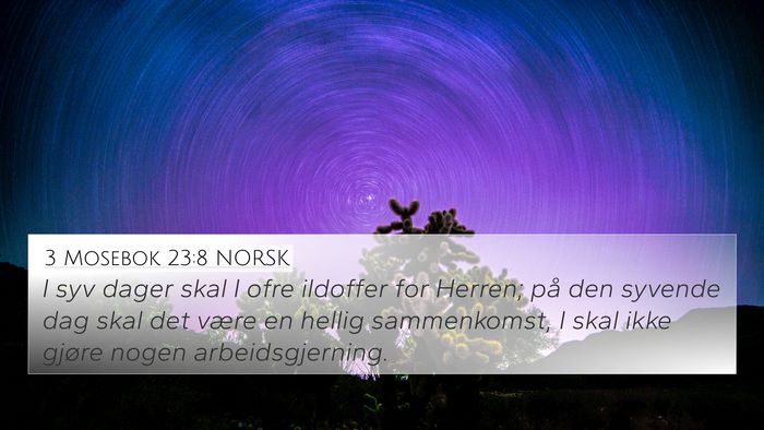 3 Mosebok 23:8 NORSK 4K Wallpaper - I syv dager skal I ofre ildoffer for Herren; på - 4K Wallpaper Bible Verse
