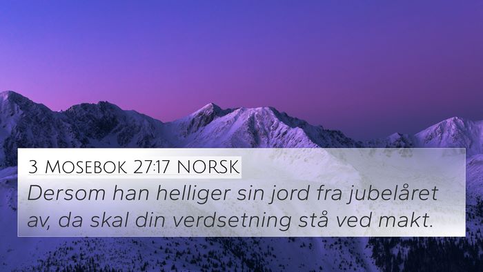 3 Mosebok 27:17 NORSK 4K Wallpaper - Dersom han helliger sin jord fra jubelåret av, - 4K Wallpaper Bible Verse