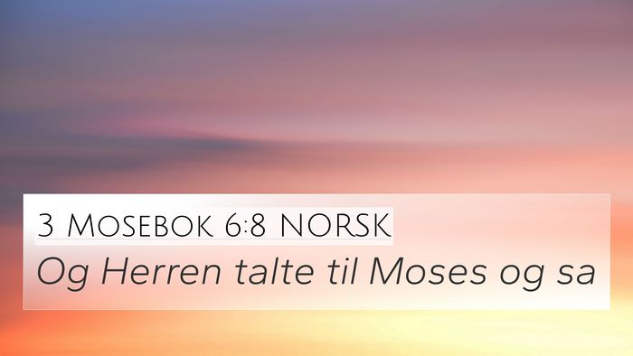 3 Mosebok 6:8 NORSK 4K Wallpaper - Og Herren talte til Moses og - 4K Wallpaper Bible Verse
